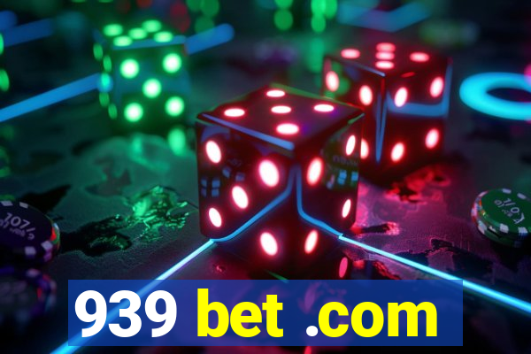 939 bet .com